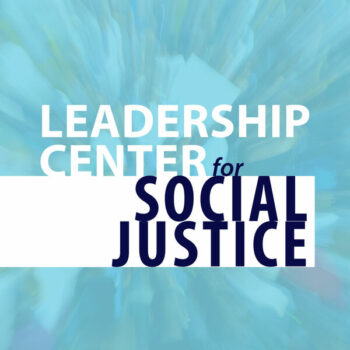 The cover art for the Leadership Center for Social Justice Podcast.