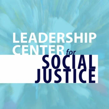 The cover art for the Leadership Center for Social Justice Podcast.